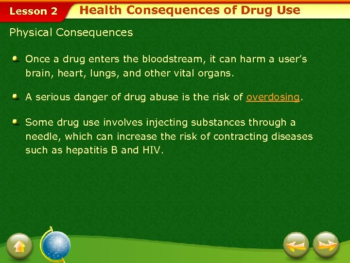 Lesson 2 Health Consequences of Drug Use Physical Consequences Once a drug enters the