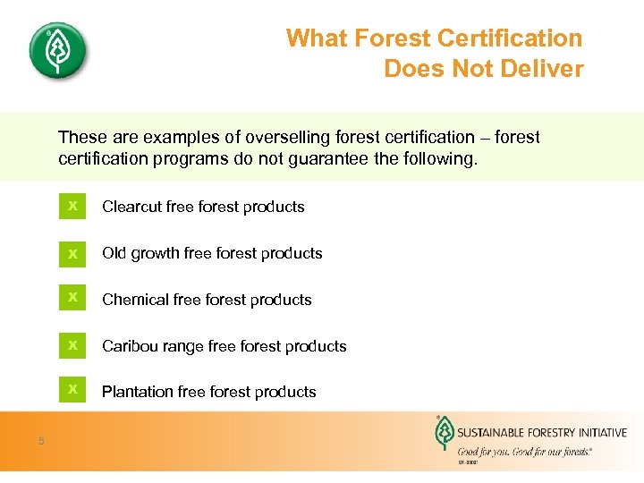 What Forest Certification Does Not Deliver These are examples of overselling forest certification –