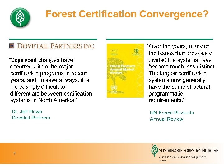 Forest Certification Convergence? “Significant changes have occurred within the major certification programs in recent