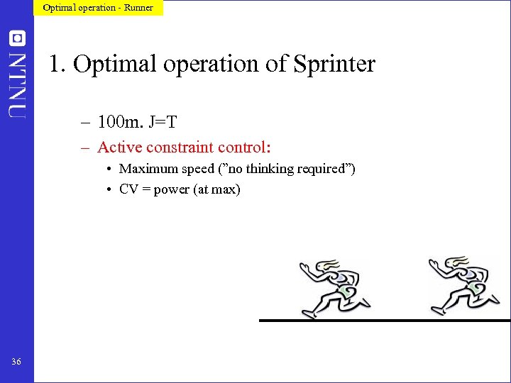 Optimal operation - Runner 1. Optimal operation of Sprinter – 100 m. J=T –