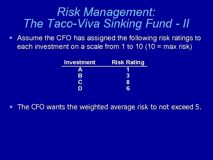 Risk Management: The Taco-Viva Sinking Fund - II § Assume the CFO has assigned