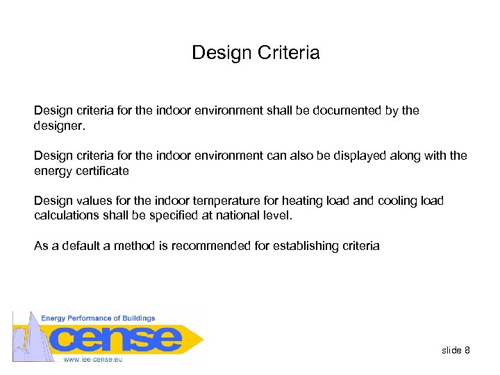 Design Criteria Design criteria for the indoor environment shall be documented by the designer.