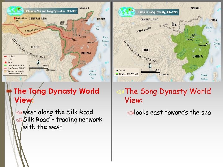  The Tang Dynasty World View: /west along the Silk Road /Silk Road –