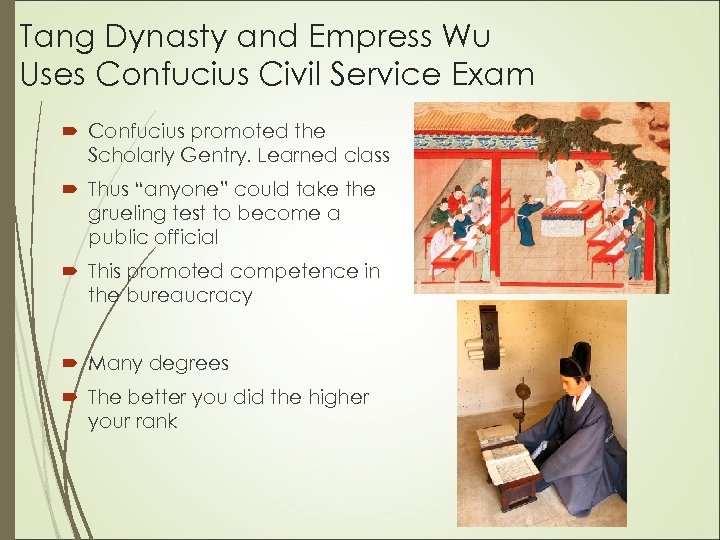 Tang Dynasty and Empress Wu Uses Confucius Civil Service Exam Confucius promoted the Scholarly