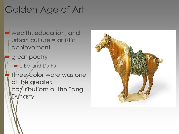 Golden Age of Art wealth, education, and urban culture = artistic achievement great poetry