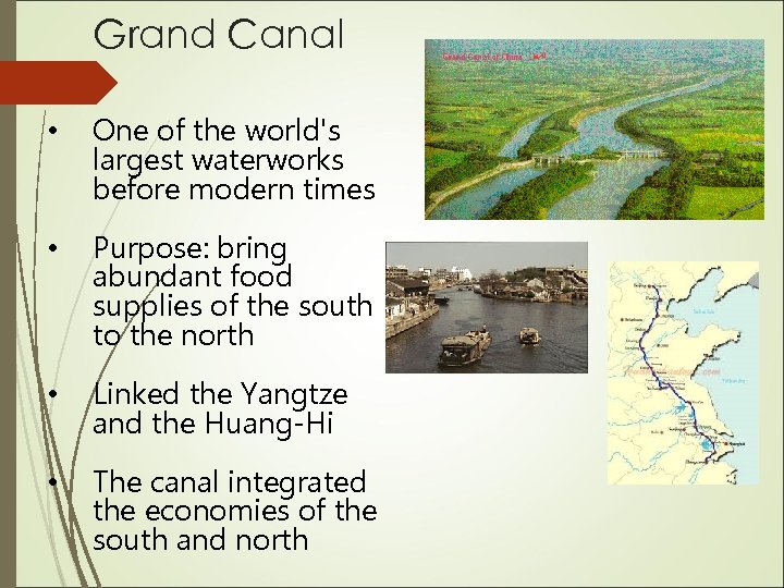 Grand Canal • One of the world's largest waterworks before modern times • Purpose: