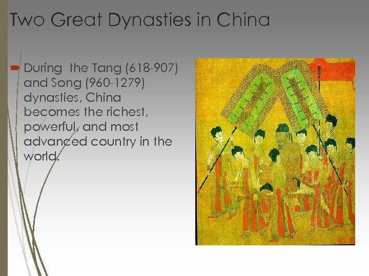 Two Great Dynasties in China During the Tang (618 -907) and Song (960 -1279)