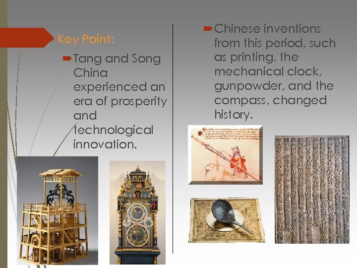  Key Point: Tang and Song China experienced an era of prosperity and technological