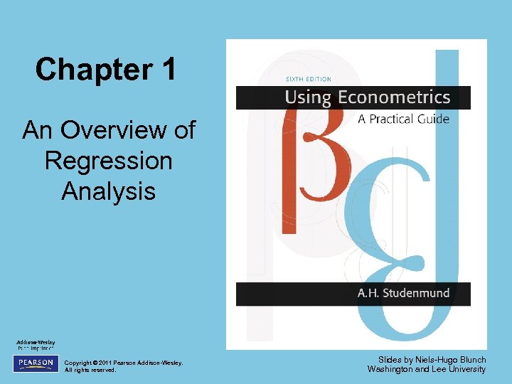 Chapter 1 An Overview of Regression Analysis Copyright © 2011 Pearson Addison-Wesley. All rights