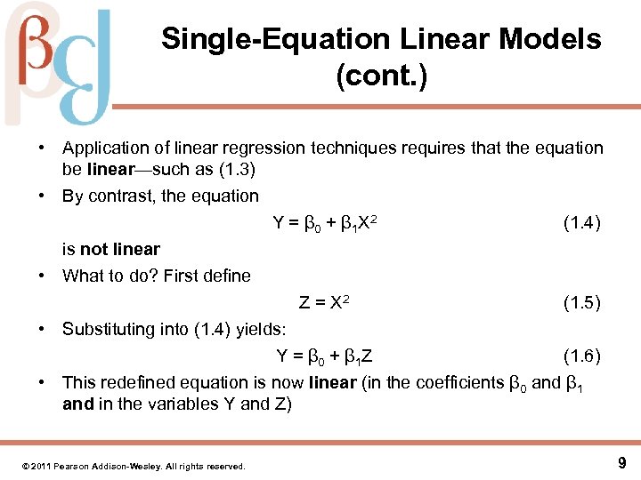 Single-Equation Linear Models (cont. ) • Application of linear regression techniques requires that the