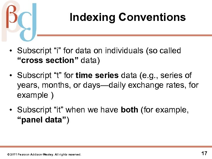  Indexing Conventions • Subscript “i” for data on individuals (so called “cross section”