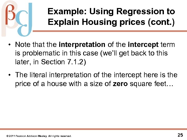 Example: Using Regression to Explain Housing prices (cont. ) • Note that the interpretation