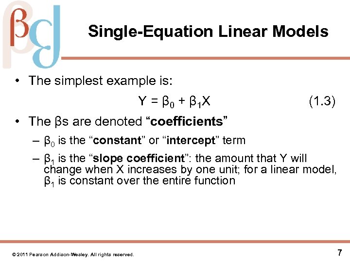 Single-Equation Linear Models • The simplest example is: Y = β 0 + β