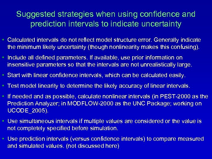 Suggested strategies when using confidence and prediction intervals to indicate uncertainty • Calculated intervals