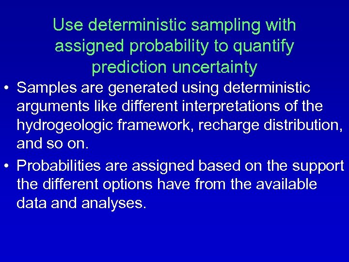 Use deterministic sampling with assigned probability to quantify prediction uncertainty • Samples are generated