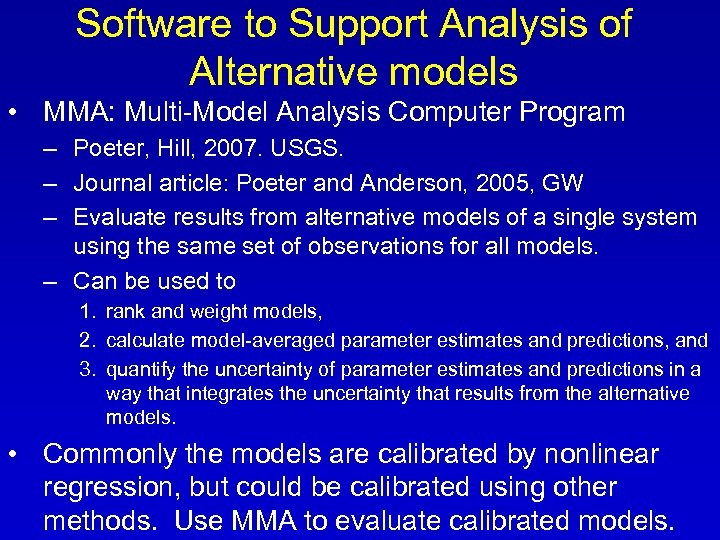 Software to Support Analysis of Alternative models • MMA: Multi-Model Analysis Computer Program –