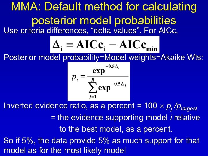 MMA: Default method for calculating posterior model probabilities Use criteria differences, “delta values”. For