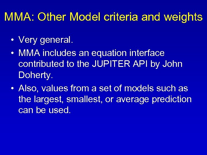 MMA: Other Model criteria and weights • Very general. • MMA includes an equation