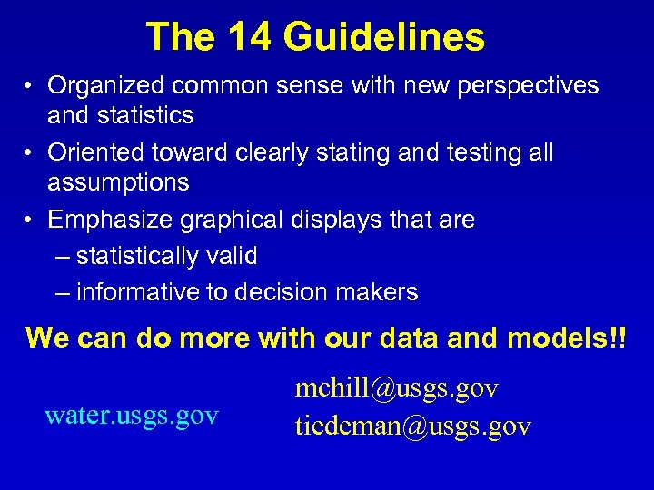 The 14 Guidelines • Organized common sense with new perspectives and statistics • Oriented