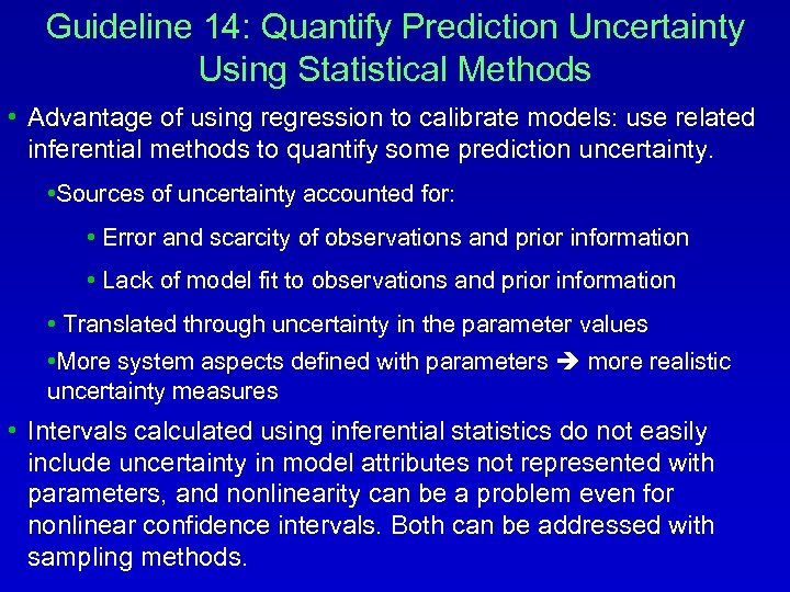 Guideline 14: Quantify Prediction Uncertainty Using Statistical Methods • Advantage of using regression to