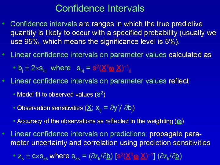 Confidence Intervals • Confidence intervals are ranges in which the true predictive quantity is