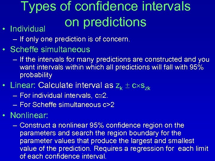  • Types of confidence intervals on predictions Individual – If only one prediction