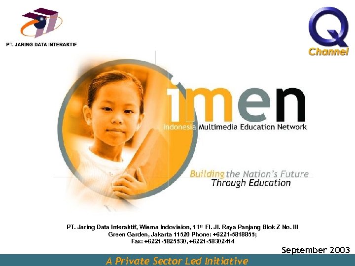 PT. Jaring Data Interaktif, Wisma Indovision, 11 th Fl. Jl. Raya Panjang Blok Z