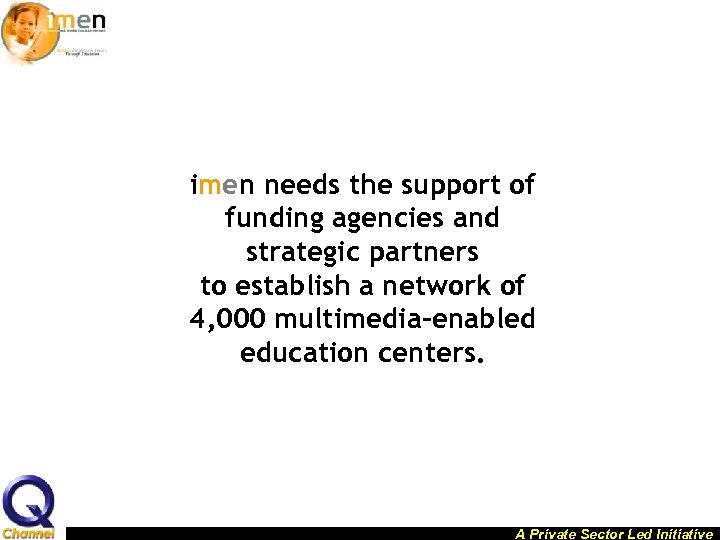 imen needs the support of funding agencies and strategic partners to establish a network