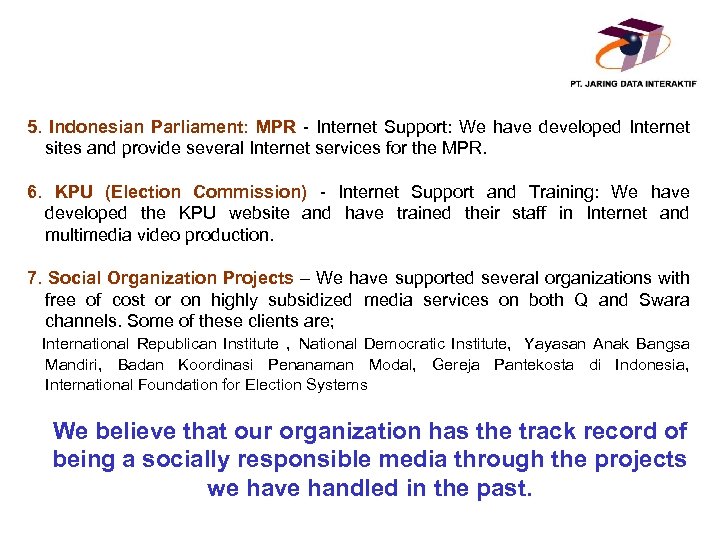  5. Indonesian Parliament: MPR - Internet Support: We have developed Internet sites and