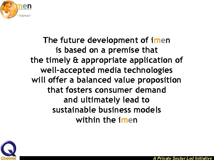 The future development of imen is based on a premise that the timely &
