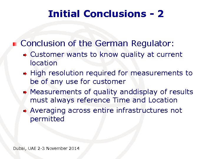 Initial Conclusions - 2 Conclusion of the German Regulator: Customer wants to know quality