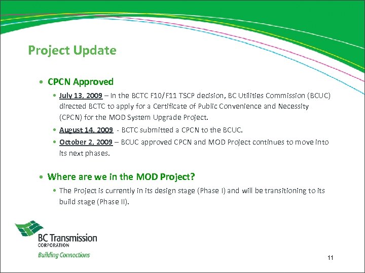 Project Update • CPCN Approved • July 13, 2009 – In the BCTC F