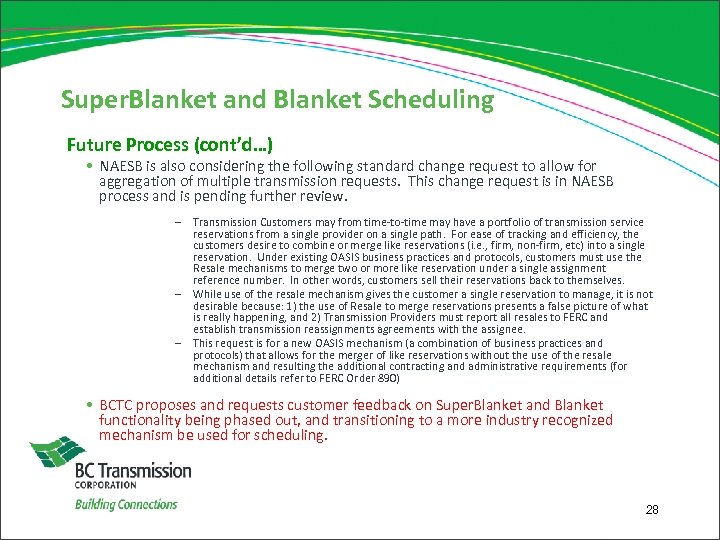 Super. Blanket and Blanket Scheduling Future Process (cont’d…) • NAESB is also considering the