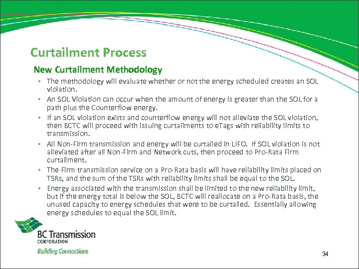 Curtailment Process New Curtailment Methodology • The methodology will evaluate whether or not the