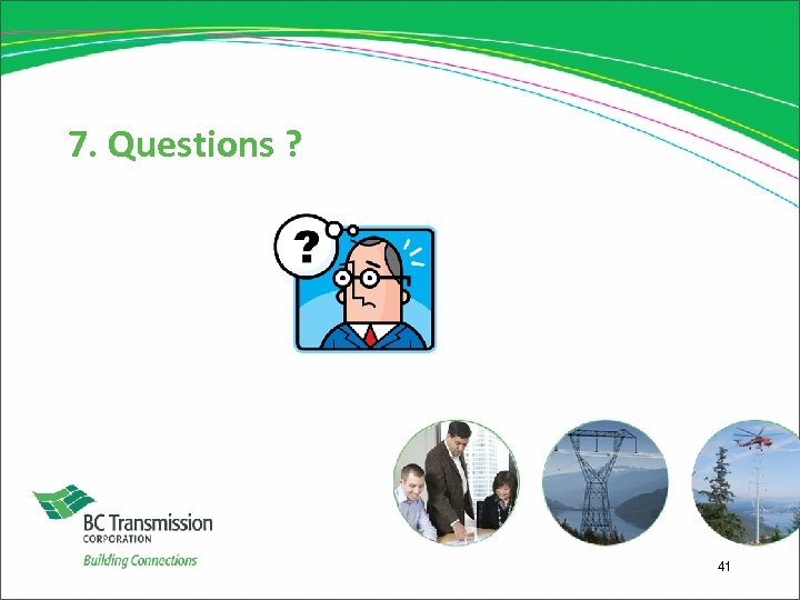 7. Questions ? 41 