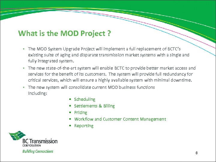 What is the MOD Project ? • The MOD System Upgrade Project will implement