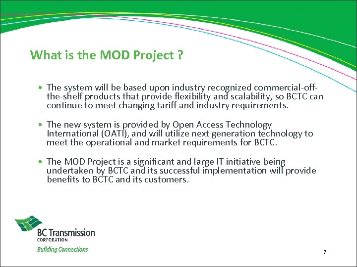 What is the MOD Project ? • The system will be based upon industry