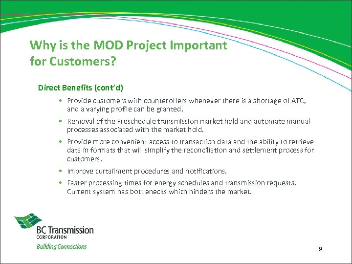 Why is the MOD Project Important for Customers? Direct Benefits (cont’d) • Provide customers