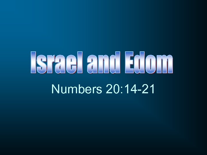 Numbers 20: 14 -21 