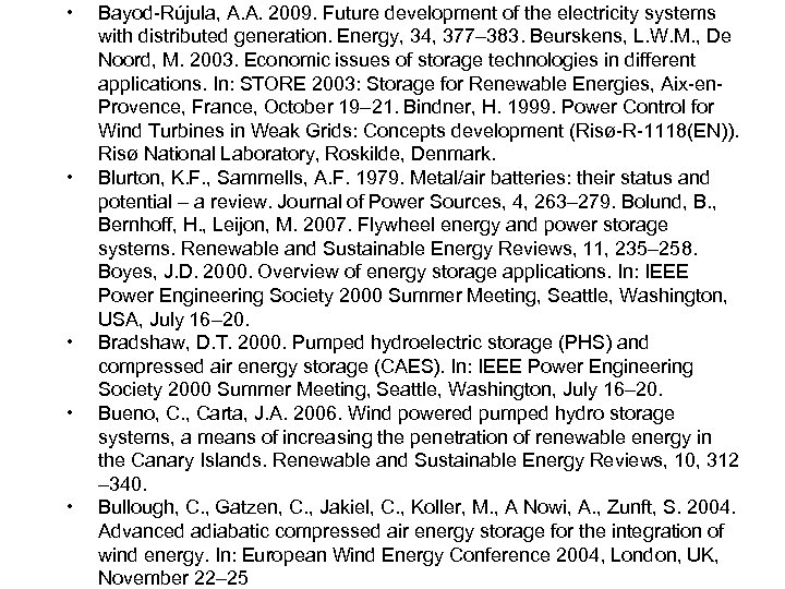  • • • Bayod-Rújula, A. A. 2009. Future development of the electricity systems