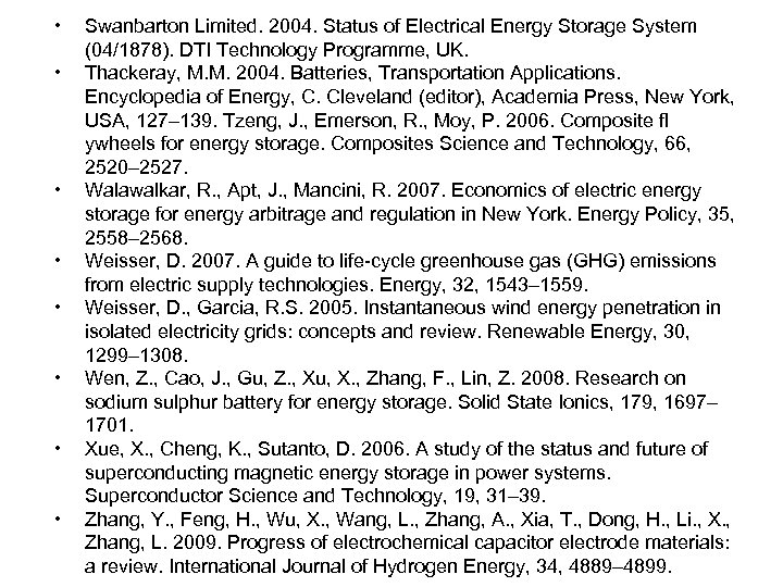  • • Swanbarton Limited. 2004. Status of Electrical Energy Storage System (04/1878). DTI