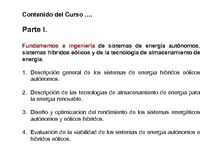 Contenido del Curso …. Parte I. Fundamentos e ingeniería de sistemas de energía autónomos,