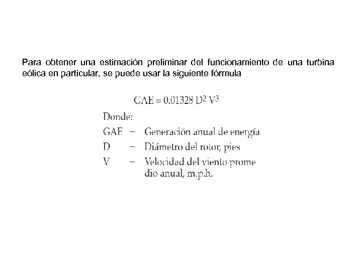 Para obtener una estimación preliminar del funcionamiento de una turbina eólica en particular, se