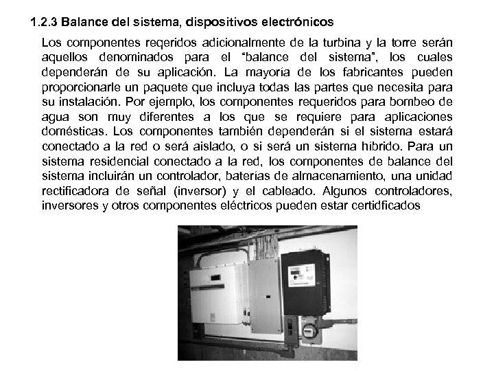 1. 2. 3 Balance del sistema, dispositivos electrónicos Los componentes reqeridos adicionalmente de la