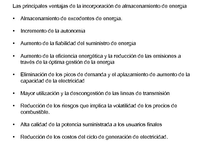 Las principales ventajas de la incorporación de almacenamiento de energía • Almacenamiento de excedentes