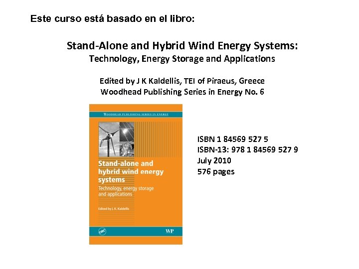 Este curso está basado en el libro: Stand-Alone and Hybrid Wind Energy Systems: Technology,
