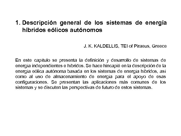 1. Descripción general de los sistemas de energía híbridos eólicos autónomos J. K. KALDELLIS,