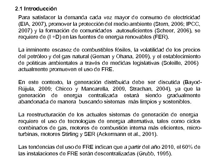 2. 1 Introducción Para satisfacer la demanda cada vez mayor de consumo de electricidad