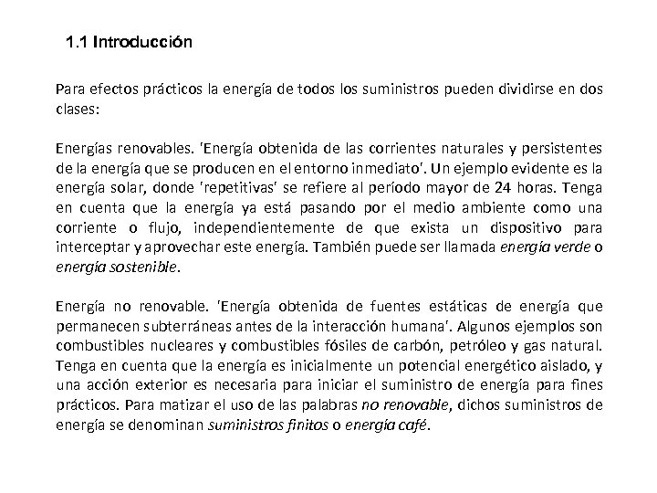 1. 1 Introducción Para efectos prácticos la energía de todos los suministros pueden dividirse
