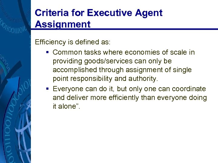 Criteria for Executive Agent Assignment Efficiency is defined as: § Common tasks where economies